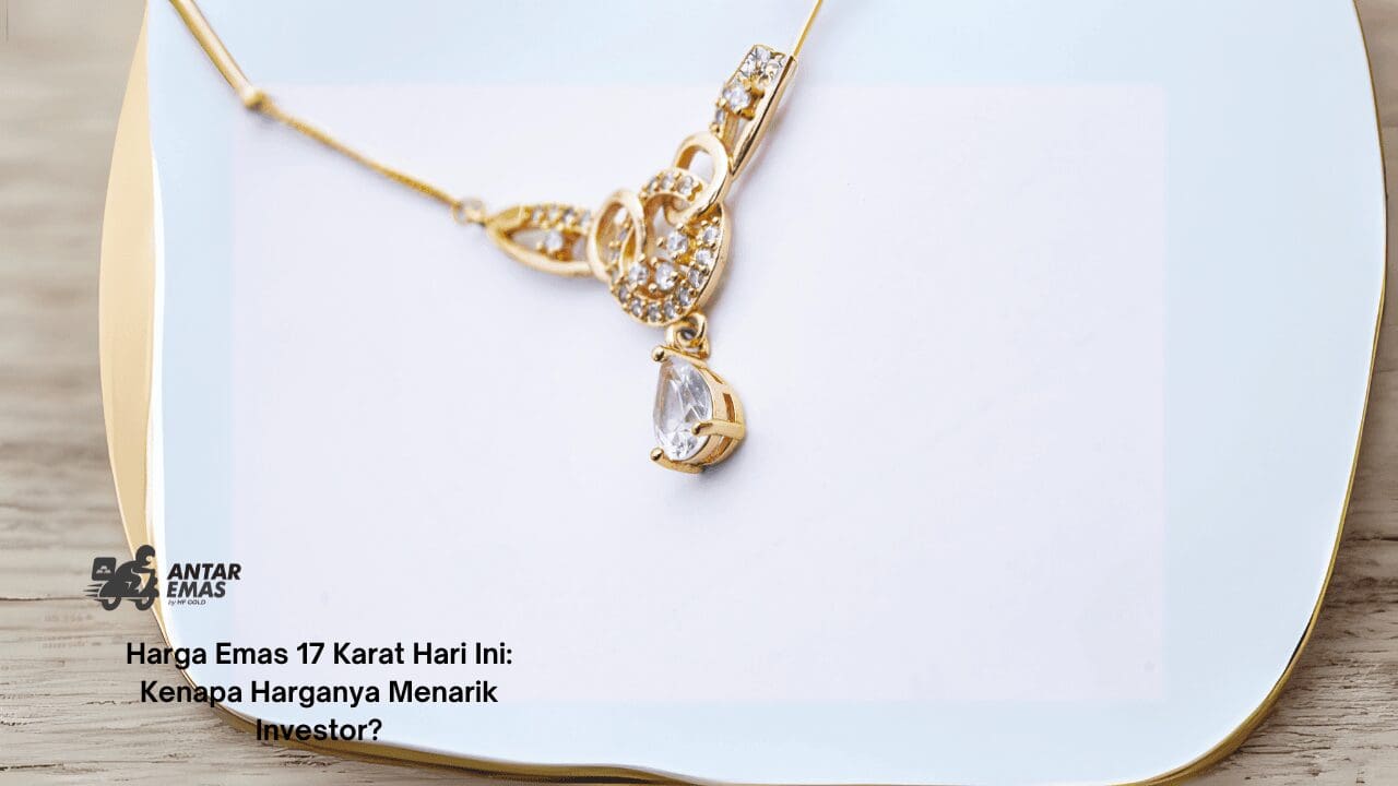 Harga Emas 17 Karat Hari Ini