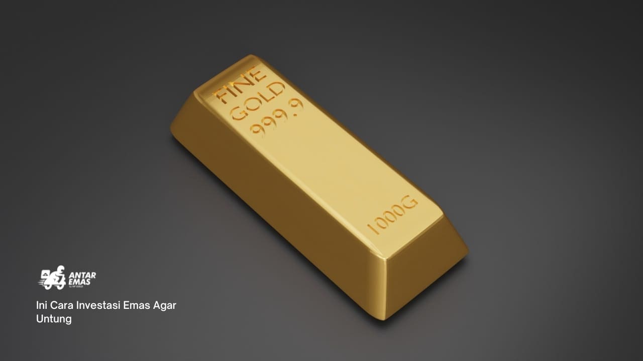 Ini Cara Investasi Emas Agar Untung