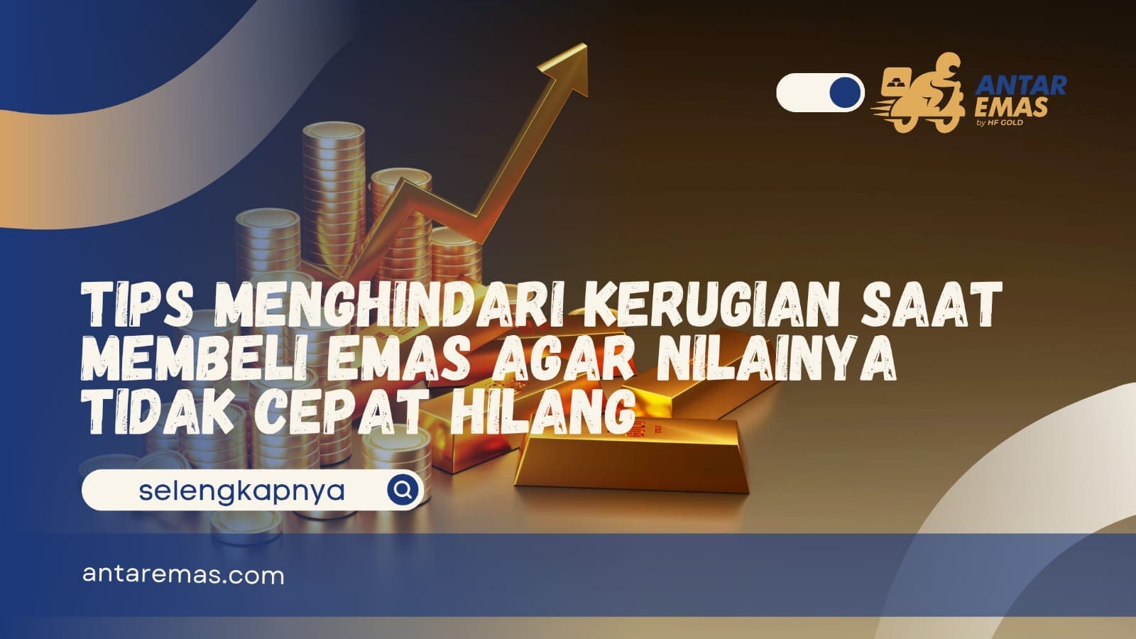 Tips Menghindari Kerugian Saat Membeli Emas Agar Nilainya Tidak Cepat Hilang